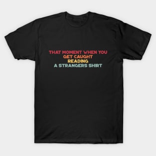 That Moment When You Get Caught Reading A Strangers Shirt Funny Vintage Retro (Sunset) T-Shirt